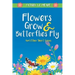 Flowers Grow and Butterflies Fly and Other Short Poems