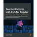 Reactive Patterns with RxJS for Angular: A practical guide to managing your Angular application's data reactively and efficiently using RxJS 7