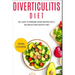 Diverticulitis Diet: 60+ Easy to prepare home recipes for a balanced and healthy diet