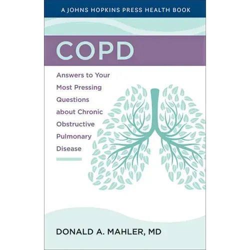 Copd: Answers to Your Most Pressing Questions about Chronic Obstructive Pulmonary Disease