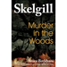 Murder in the Woods: Inspector Skelgill Investigates