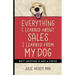 Everything I Learned About Sales I Learned From My Dog: Butt Sniffing Is Not a Virtue
