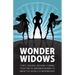 Wonder Widows: Three Grieving Widows Coming Together to Empower Women to Break the Silence of Widowhood
