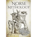 Norse Mythology: A Concise Guide to Gods, Heroes, Sagas and Beliefs of Norse Mythology