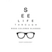 See Life Through Rose-Colored Glasses