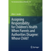 Assigning Responsibility for Children's Health When Parents and Authorities Disagree: Whose Child?