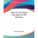 Ethics On The Origin And Nature Of The Emotions