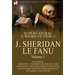 The Collected Supernatural and Weird Fiction of J. Sheridan Le Fanu: Volume 5-Including One Novel, 'The Rose and the Key, ' One Novelette, 'Spalatro,
