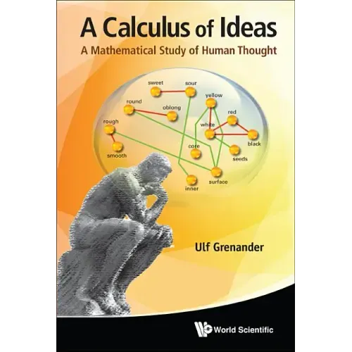 Calculus of Ideas, A: A Mathematical Study of Human Thought