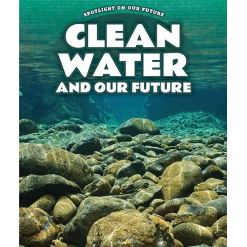 Clean Water and Our Future