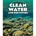 Clean Water and Our Future