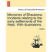Memories of Shaubena. Incidents Relating to the Early Settlements of the West. with Illustrations.