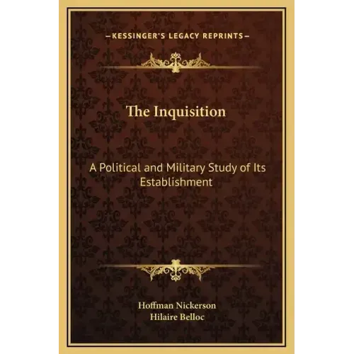 The Inquisition: A Political and Military Study of Its Establishment