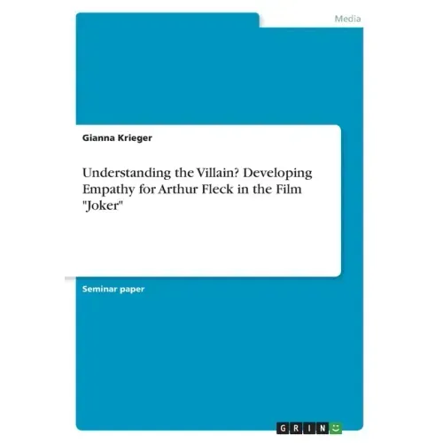 Understanding the Villain? Developing Empathy for Arthur Fleck in the Film "Joker"