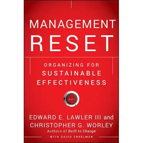 Management Reset: Organizing for Sustainable Effectiveness