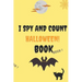 I Spy and Count Halloween Book: A Fun Guessing Game Book for 2-5 Year Old's (Halloween Activity Book)