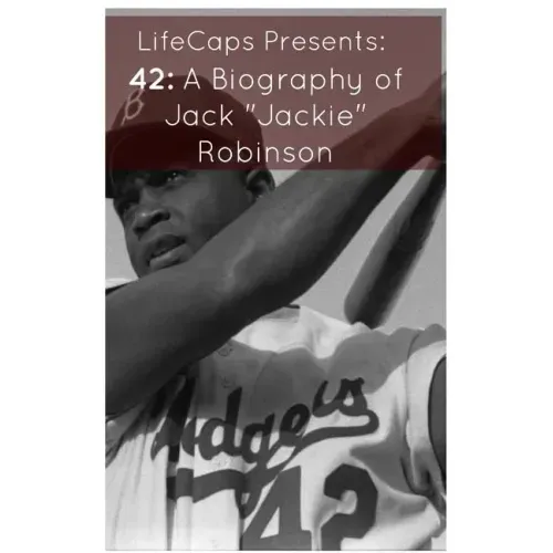 42: A Biography of Jack "Jackie" Robinson
