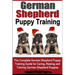 German Shepherd Puppy Training: The Complete German Shepherd Training Guide for Caring, Raising and Training German Shepherd Puppies