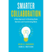 Smarter Collaboration: A New Approach to Breaking Down Barriers and Transforming Work