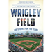 Wrigley Field: 100 Stories for 100 Years