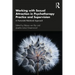 Working with Sexual Attraction in Psychotherapy Practice and Supervision: A Humanistic-Relational Approach