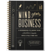 Mind Your Business: A Workbook to Grow Your Creative Passion Into a Full-Time Gig