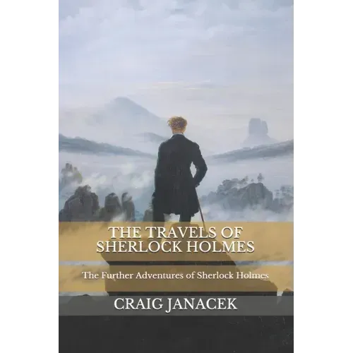 The Travels of Sherlock Holmes: The Further Adventures of Sherlock Holmes