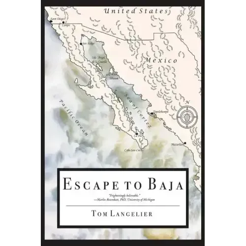 Escape to Baja: The Journey of Six American Survivors of a Nuclear Holocaust