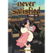 Never Satisfied Vol. 1