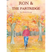 Ron & the Partridge