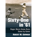Sixty-One in '61: Roger Maris Home Runs Game by Game