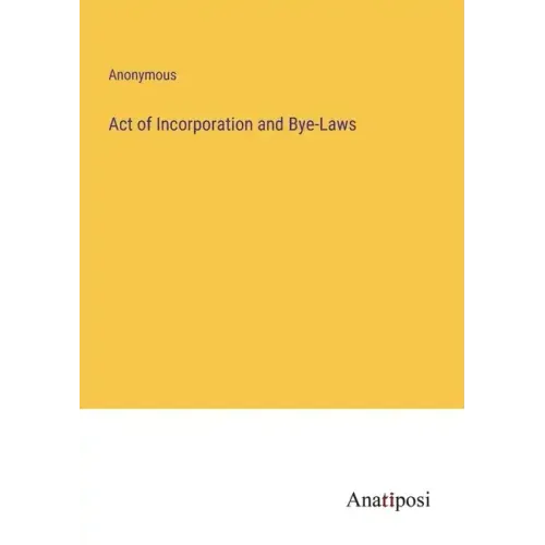 Act of Incorporation and Bye-Laws