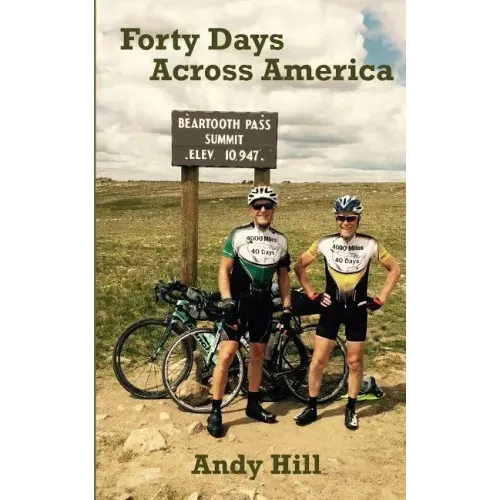Forty Days Across America: Andy and Tim's epic, 100-mile-a-day bike ride, from Seattle to Boston