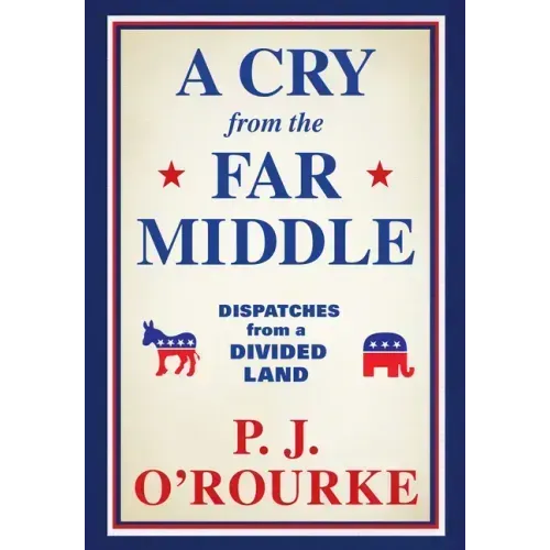 A Cry from the Far Middle: Dispatches from a Divided Land