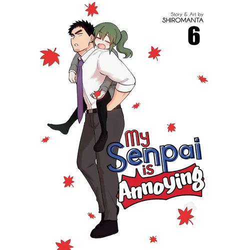My Senpai Is Annoying Vol. 6