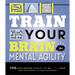 Train Your Brain: Mental Agility: 156 Puzzles for an Active Mind