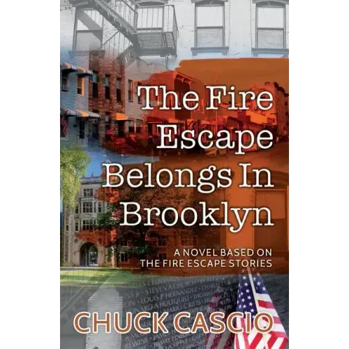 The Fire Escape Belongs In Brooklyn: A novel based on The Fire Escape Stories