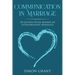 Communication in Marriage: 20 Golden Rules Behind An Extraordinary Marriage