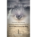 The Future Is Yours: True Stories about Dowsing, Spontaneous Healing, Ghost Busting, and the Incredible Power of the Mind
