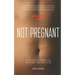 Not Pregnant: A book about a pregnancy plan that became a disastrous failure