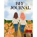 BFF Journal: Composition Notebook Journaling Pages To Write In Notes, Goals, Priorities, Fall Pumpkin Spice, Maple Recipes, Autumn