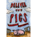 Deliver Thy Pigs