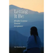 Letting It Be: Mindful Lessons Toward Acceptance
