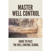 Master Well Control: Guide To Pass The Well Control School: Well Control Quiz