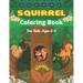 SQUIRREL Coloring Book For Kids Ages 6-8: A Unique Collection Of 40 Coloring Pages (Amazing children's gifts)