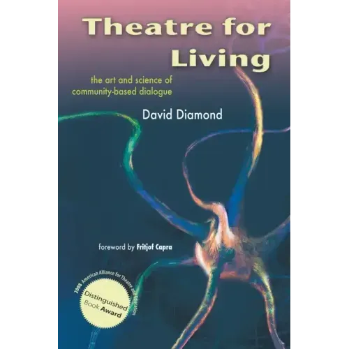 Theatre for Living: The Art and Science of Community-Based Dialogue