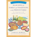 Searching for Family and Traditions at the French Table, Book One (Champagne, Alsace, Lorraine, and Paris Regions): Savoring the Olde Ways Series: Boo