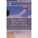 You Were Born for Greatness: Spiritual Guidance from the Angelic Realm