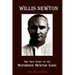 Willis Newton The True Story of the Notorious Newton Gang
