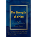 The Strength of a Man: 50 Devotionals to Help Men Find Their Strength in God